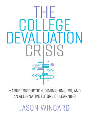 cover image of The College Devaluation Crisis